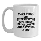 Funny Christmas Unique Gifts from Underwriter to Underwriter, White Coffee Mug, 'Don't Trust' Quote, Unique Underwriter Office Decor, Underwriter Humor, Underwriter Mugs, Gifts for Underwriters - Main